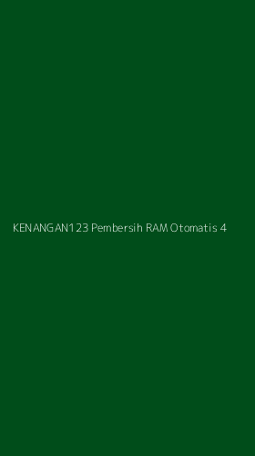 Tampilan Antarmuka Aplikasi Kenangan123 Pembersih Ram Otomatis - 4