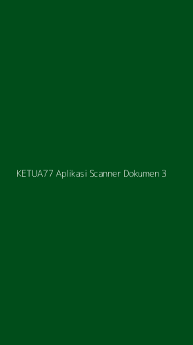 Tampilan Antarmuka Aplikasi Ketua77 Aplikasi Scanner Dokumen - 3