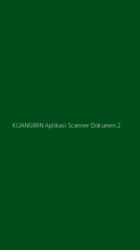 Tampilan Antarmuka Aplikasi Kijangwin Aplikasi Scanner Dokumen - 2