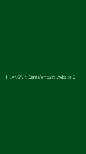 Tampilan Antarmuka Aplikasi Kijangwin Cara Membuat Website - 2