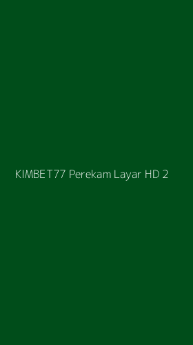 Tampilan Antarmuka Aplikasi Kimbet77 Perekam Layar Hd - 2