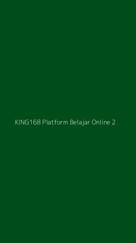 Tampilan Antarmuka Aplikasi King168 Platform Belajar Online - 2
