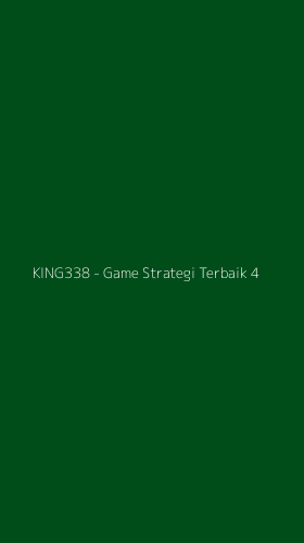Tampilan Antarmuka Aplikasi KING338 - Game Strategi Terbaik - 4