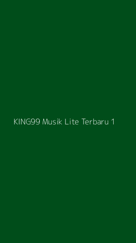 Tampilan Antarmuka Aplikasi King99 Musik Lite Terbaru - 1