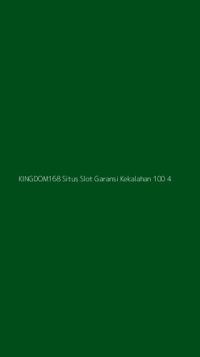 Tampilan Antarmuka Aplikasi Kingdom168 Situs Slot Garansi Kekalahan 100 - 4