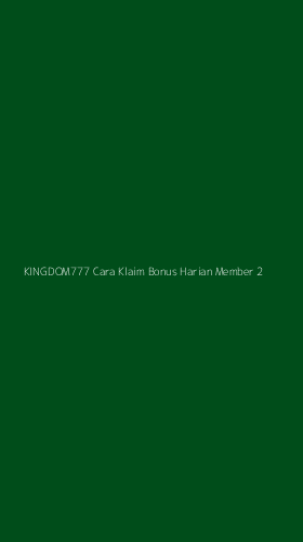 Tampilan Antarmuka Aplikasi Kingdom777 Cara Klaim Bonus Harian Member - 2