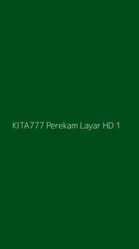 Tampilan Antarmuka Aplikasi Kita777 Perekam Layar Hd - 1