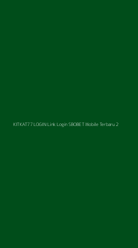 Tampilan Antarmuka Aplikasi Kitkat77 Login Link Login Sbobet Mobile Terbaru - 2