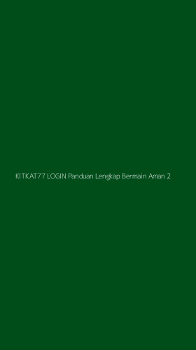 Tampilan Antarmuka Aplikasi Kitkat77 Login Panduan Lengkap Bermain Aman - 2
