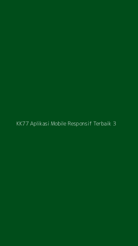 Tampilan Antarmuka Aplikasi Kk77 Aplikasi Mobile Responsif Terbaik - 3