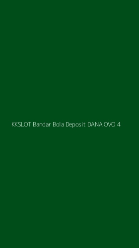 Tampilan Antarmuka Aplikasi Kkslot Bandar Bola Deposit Dana Ovo - 4