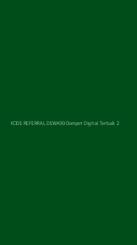 Tampilan Antarmuka Aplikasi Kode Referral Dewa99 Dompet Digital Terbaik - 2