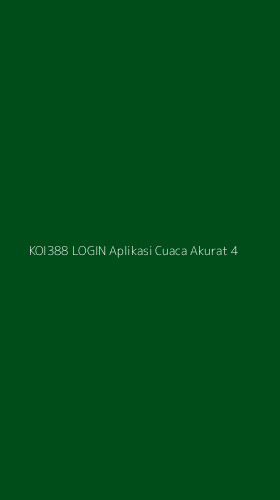 Tampilan Antarmuka Aplikasi Koi388 Login Aplikasi Cuaca Akurat - 4