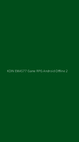 Tampilan Antarmuka Aplikasi Koin Emas77 Game Rpg Android Offline - 2