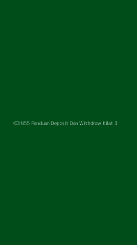 Tampilan Antarmuka Aplikasi Koin55 Panduan Deposit Dan Withdraw Kilat - 3
