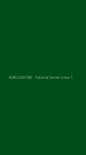 Tampilan Antarmuka Aplikasi KOKOJUDI188 - Tutorial Server Linux - 1