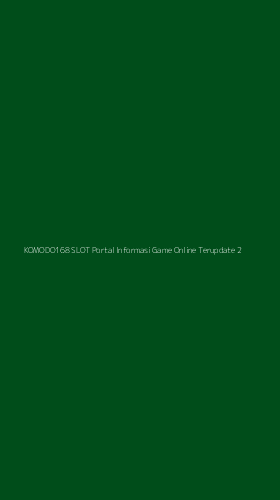 Tampilan Antarmuka Aplikasi Komodo168 Slot Portal Informasi Game Online Terupdate - 2