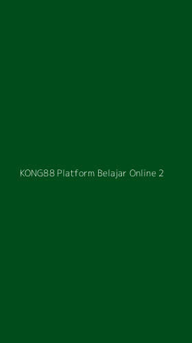 Tampilan Antarmuka Aplikasi Kong88 Platform Belajar Online - 2