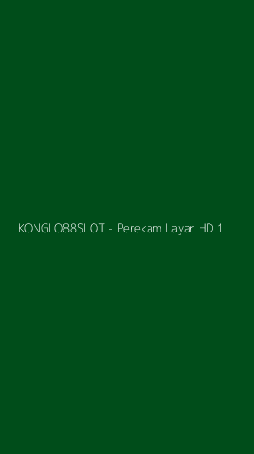 Tampilan Antarmuka Aplikasi KONGLO88SLOT - Perekam Layar HD - 1