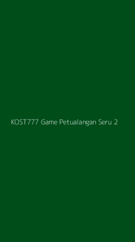 Tampilan Antarmuka Aplikasi Kost777 Game Petualangan Seru - 2