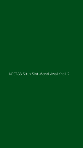 Tampilan Antarmuka Aplikasi Kost88 Situs Slot Modal Awal Kecil - 2