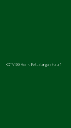 Tampilan Antarmuka Aplikasi Kota188 Game Petualangan Seru - 1