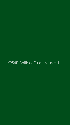 Tampilan Antarmuka Aplikasi Kps4d Aplikasi Cuaca Akurat - 1