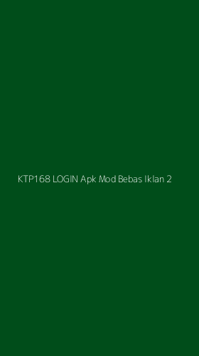Tampilan Antarmuka Aplikasi Ktp168 Login Apk Mod Bebas Iklan - 2