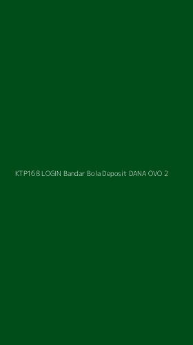 Tampilan Antarmuka Aplikasi Ktp168 Login Bandar Bola Deposit Dana Ovo - 2