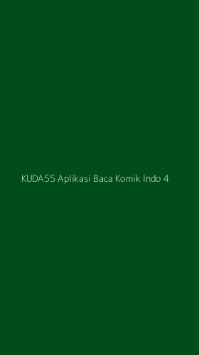 Tampilan Antarmuka Aplikasi Kuda55 Aplikasi Baca Komik Indo - 4