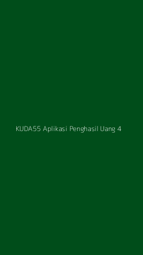 Tampilan Antarmuka Aplikasi Kuda55 Aplikasi Penghasil Uang - 4