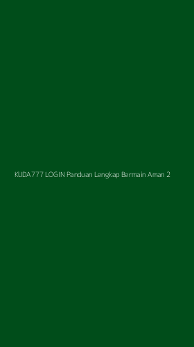 Tampilan Antarmuka Aplikasi Kuda777 Login Panduan Lengkap Bermain Aman - 2