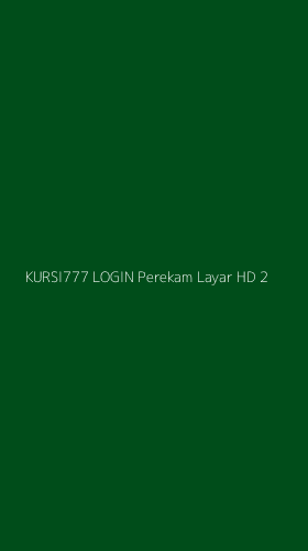 Tampilan Antarmuka Aplikasi Kursi777 Login Perekam Layar Hd - 2