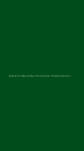 Tampilan Antarmuka Aplikasi Kadestoto Wap Aplikasi Portal Game Terbaik Android - 2