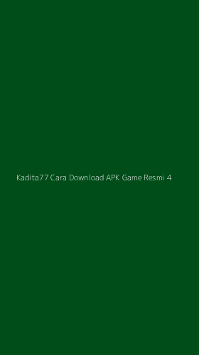 Tampilan Antarmuka Aplikasi Kadita77 Cara Download Apk Game Resmi - 4