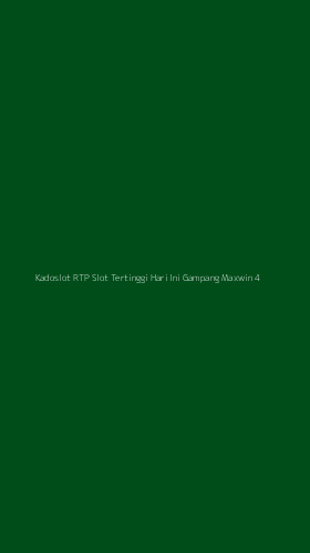 Tampilan Antarmuka Aplikasi Kadoslot Rtp Slot Tertinggi Hari Ini Gampang Maxwin - 4