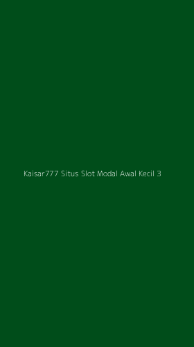 Tampilan Antarmuka Aplikasi Kaisar777 Situs Slot Modal Awal Kecil - 3