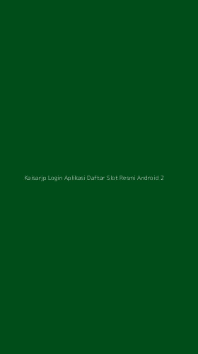 Tampilan Antarmuka Aplikasi Kaisarjp Login Aplikasi Daftar Slot Resmi Android - 2