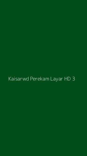 Tampilan Antarmuka Aplikasi Kaisarwd Perekam Layar Hd - 3