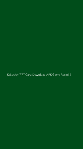Tampilan Antarmuka Aplikasi Kakaslot 777 Cara Download Apk Game Resmi - 4