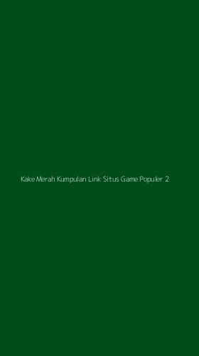 Tampilan Antarmuka Aplikasi Kake Merah Kumpulan Link Situs Game Populer - 2