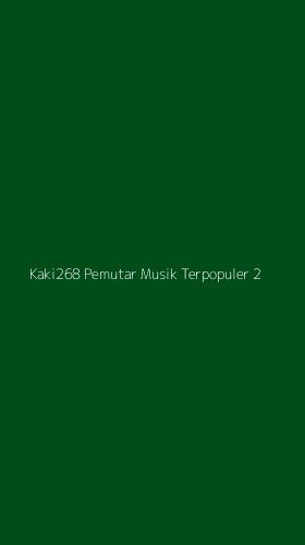 Tampilan Antarmuka Aplikasi Kaki268 Pemutar Musik Terpopuler - 2