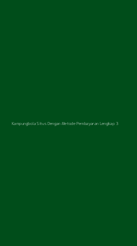 Tampilan Antarmuka Aplikasi Kampungbola Situs Dengan Metode Pembayaran Lengkap - 3