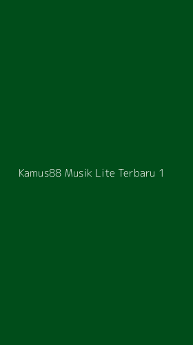Tampilan Antarmuka Aplikasi Kamus88 Musik Lite Terbaru - 1