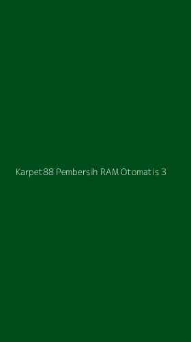 Tampilan Antarmuka Aplikasi Karpet88 Pembersih Ram Otomatis - 3