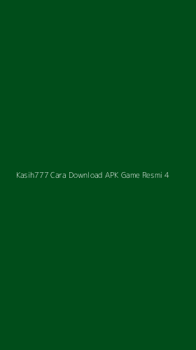Tampilan Antarmuka Aplikasi Kasih777 Cara Download Apk Game Resmi - 4