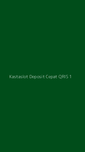 Tampilan Antarmuka Aplikasi Kastaslot Deposit Cepat Qris - 1