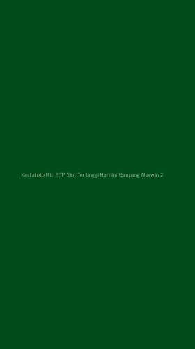 Tampilan Antarmuka Aplikasi Kastatoto Rtp Rtp Slot Tertinggi Hari Ini Gampang Maxwin - 2