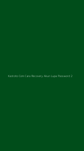 Tampilan Antarmuka Aplikasi Kastoto Com Cara Recovery Akun Lupa Password - 2