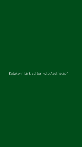 Tampilan Antarmuka Aplikasi Katakwin Link Editor Foto Aesthetic - 4